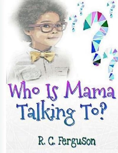 Cover for R C Ferguson · Who Is Mama Talking To? (Taschenbuch) (2016)