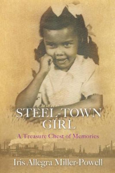 Cover for Iris Allegra Miller-Powell · Steel-Town Girl (Paperback Book) (2017)