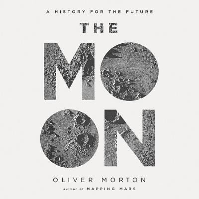 Cover for Oliver Morton · The Moon Lib/E (CD) (2019)