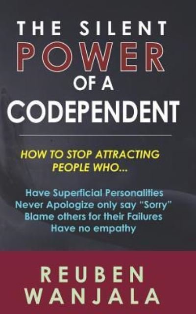 Cover for Reuben Wanjala · The Silent Power of A Codependent (Pocketbok) (2017)