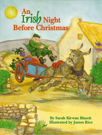 Irish Night Before Christmas, an (The Night Before Christmas Series) - Sarah Blazek - Książki - Pelican Publishing - 9781565540866 - 30 kwietnia 1995