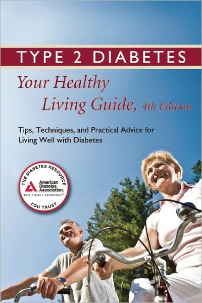 Cover for American Diabetes Association · Type 2 Diabetes: Your Healthy Living Guide: Tips, Techniques, and Practical Advice for Living Well with Diabetes (Paperback Book) [Fourth edition] (2009)