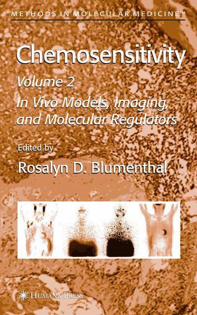 Cover for Rosalyn D Blumenthal · Chemosensitivity: Volume II: In Vivo Models, Imaging, and Molecular Regulators - Methods in Molecular Medicine (Hardcover Book) [2005 edition] (2005)