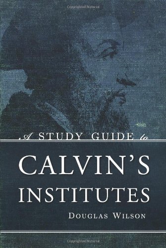 Cover for Douglas Wilson · A Study Guide to Calvin's Institutes (Paperback Book) (2011)