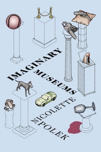 Cover for Nicolette Polek · Imaginary Museums: Stories (Paperback Book) (2020)