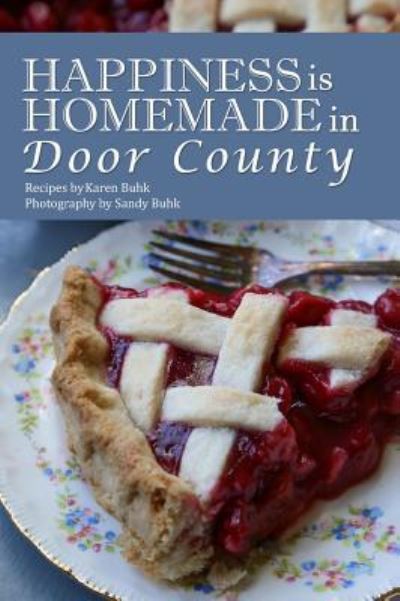 Cover for Karen Buhk · Happiness is Homemade in Door County (Hardcover Book) (2018)