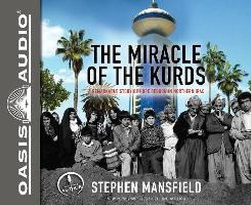 Cover for Stephen Mansfield · The Miracle of the Kurds: a Remarkable Story of Hope Reborn in Northern Iraq (Audiobook (CD)) [Library edition] (2014)