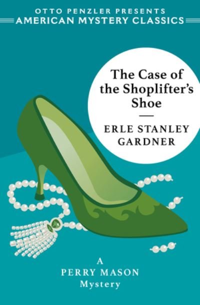 Cover for Erle Stanley Gardner · The Case of the Shoplifter's Shoe: A Perry Mason Mystery - An American Mystery Classic (Taschenbuch) (2022)