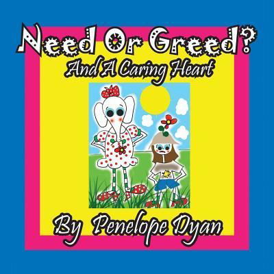 Cover for Penelope Dyan · Need or Greed? And A Caring Heart (Pocketbok) (2017)