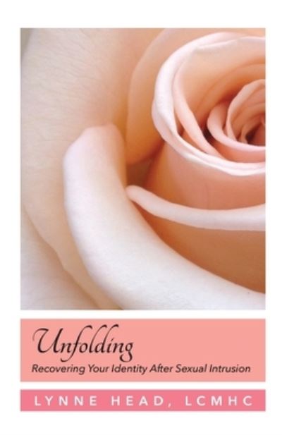 Cover for Lynne Head · Unfolding, Recovering Your Identity after Sexual Intrusion (Book) (2023)