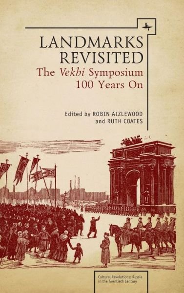 Cover for Aizlewood, Robin (School of Slavonic and East European Studies, London, Uk) · Landmarks Revisited: The Vekhi Symposium One Hundred Years On - Cultural Revolutions: Russia in the Twentieth Century (Hardcover Book) (2014)