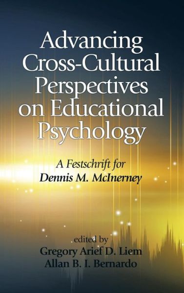 Cover for Gregory Arief D Liem · Advancing Cross-cultural Perspectives on Educational Psychology: a Festschrift for Dennis M. Mcinerney (Hc) (Hardcover Book) (2013)