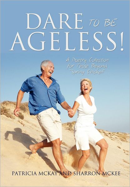 Cover for Sharron Mckee · Dare to Be Ageless! (Paperback Book) (2012)