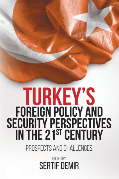 Cover for Turkey's Foreign Policy and Security Perspectives in the 21st Century : Prospects and Challenges (Paperback Book) (2016)