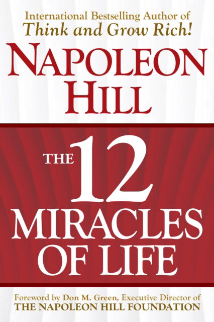 Cover for Napoleon Hill · The 12 Miracles of Life (Hardcover Book) (2024)