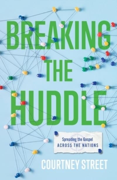 Cover for Courtney Street · Breaking the Huddle (Book) (2023)