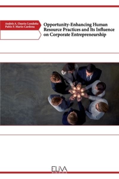 Cover for Pablo F Marin-Cardona · Opportunity-Enhancing Human Resource Practices and Its Influence on Corporate Entrepreneurship (Paperback Book) (2021)