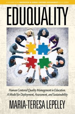 Cover for Maria-Teresa Lepeley · EDUQUALITY: Human Centered Quality Management in Education. A Model for Deployment, Assessment and Sustainability - Innovation in Human Centered Sustainability (Paperback Book) (2019)