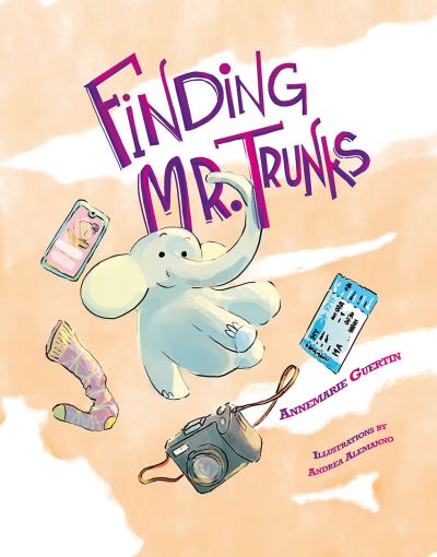 Cover for Annemarie Riley Guertin · Finding Mr. Trunks: A Picture Book (Hardcover Book) (2024)