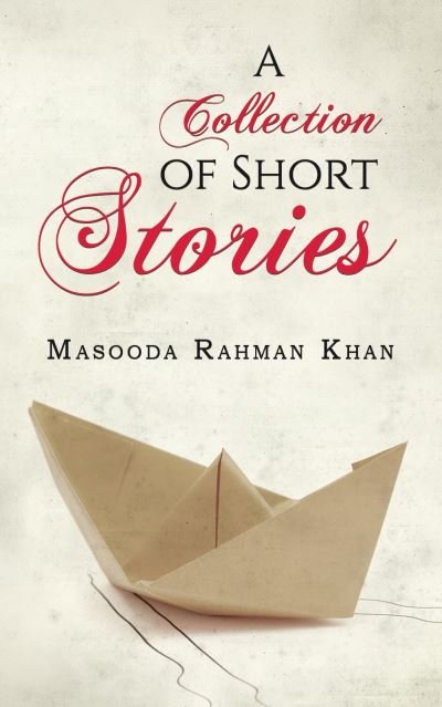 Cover for Masooda Rahman Khan · A Collection of Short Stories (Paperback Book) (2020)