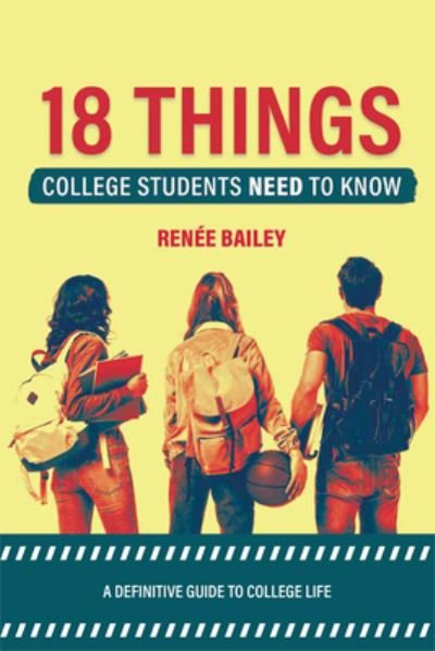 Cover for Bailey · 18 Things College Students Need to Know (Paperback Book) (2020)