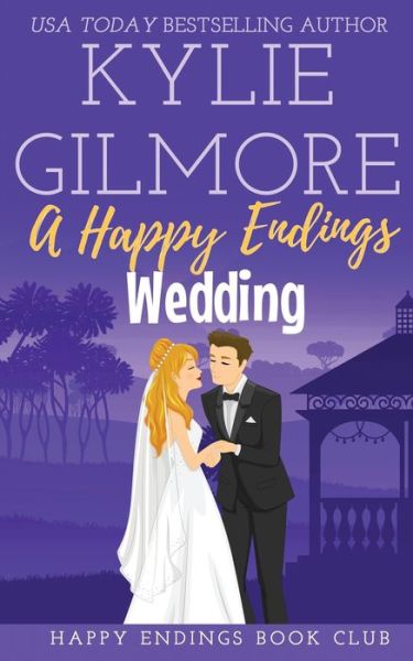 Cover for Kylie Gilmore · A Happy Endings Wedding (Paperback Bog) (2021)