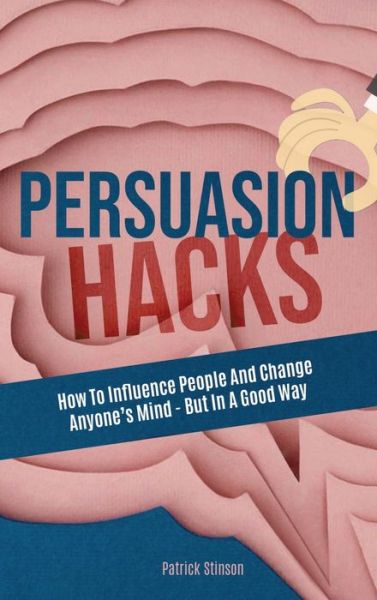 Cover for Patrick Stinson · Persuasion Hacks (Hardcover Book) (2020)