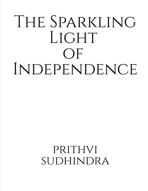 Cover for Prithvi Sudhindra · The Sparkling Light of Independence (Paperback Bog) (2020)