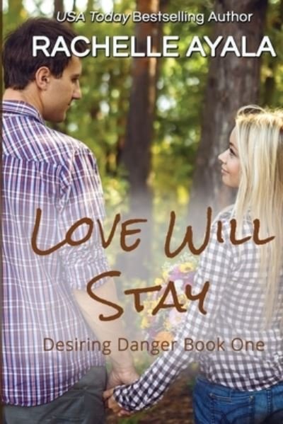 Cover for Rachelle Ayala · Love Will Stay (Paperback Book) (2020)