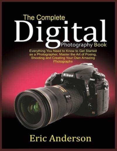 Cover for Eric Anderson · The Complete Digital Photography Book (Paperback Book) (2020)