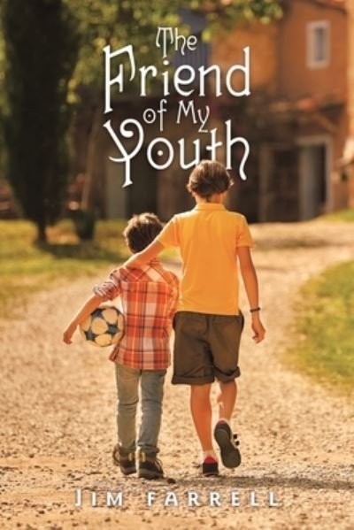 Cover for Jim Farrell · Friend of My Youth (Book) (2023)