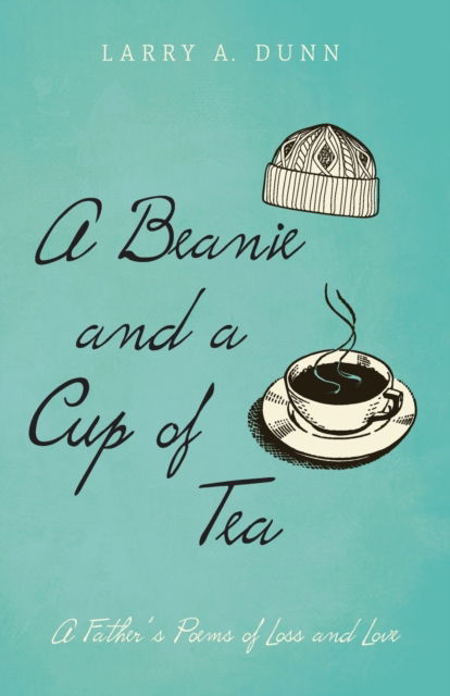 Cover for Larry A. Dunn · A Beanie and a Cup of Tea (Paperback Book) (2021)