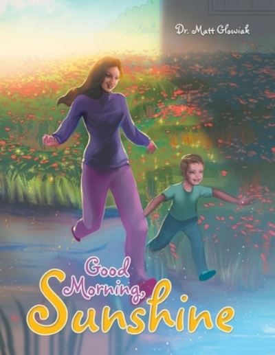 Cover for Matt Glowiak · Good Morning, Sunshine (Book) (2022)