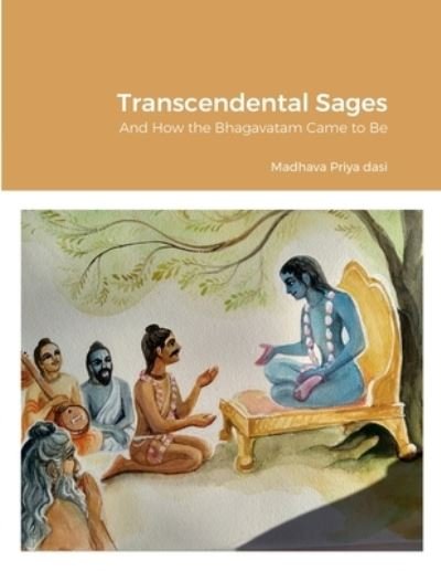 Cover for Madhava Priya · Transcendental Sages : And How the Bhagavatam Came to Be (Paperback Book) (2022)