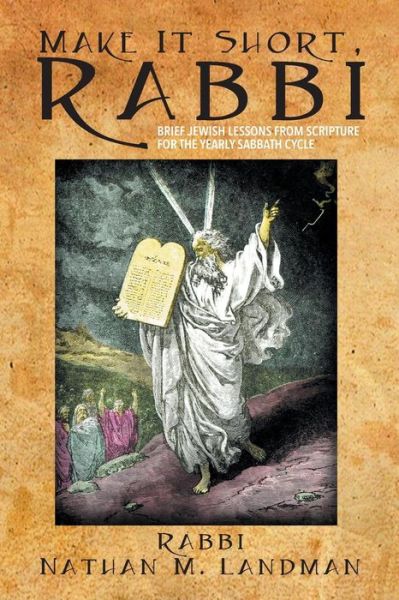 Make It Short, Rabbi - Rabbi Nathan M Landman - Books - Strategic Book Publishing & Rights Agenc - 9781681817866 - July 4, 2016