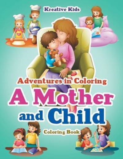 Adventures in Coloring - Kreative Kids - Books - Traudl Whlke - 9781683772866 - May 6, 2016