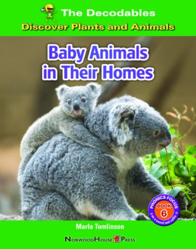 Baby Animals in Their Homes - Marla Tomlinson - Books - Norwood House Press - 9781684506866 - August 15, 2023