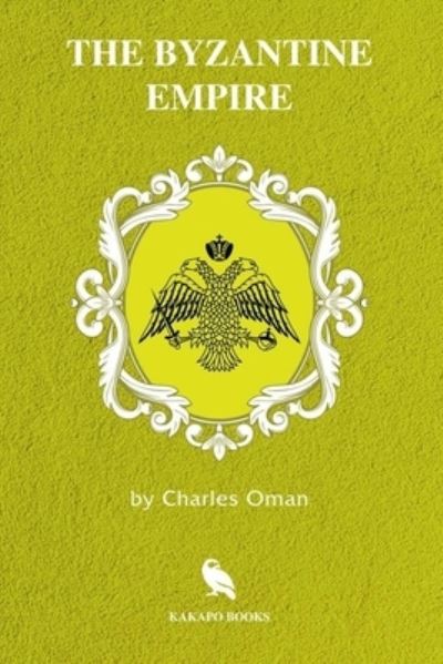 Cover for Charles Oman · The Byzantine Empire (Illustrated) (Paperback Book) (2019)