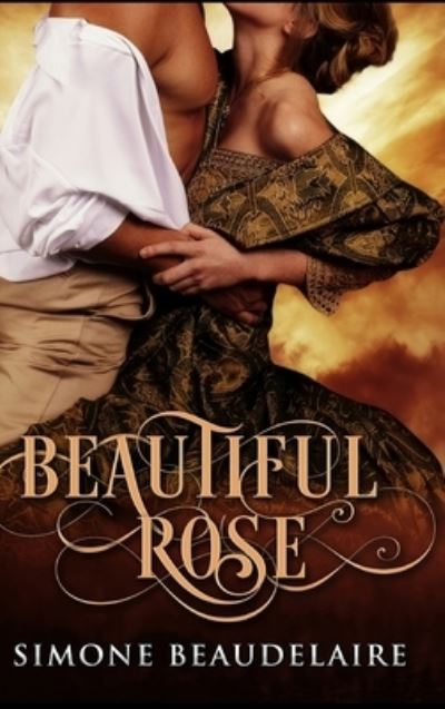 Cover for Simone Beaudelaire · Beautiful Rose (Hardcover Book) (2021)