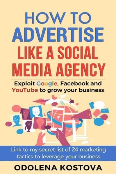 Cover for Odolena Kostova · How to Advertise Like a Social Media Agency (Pocketbok) (2018)