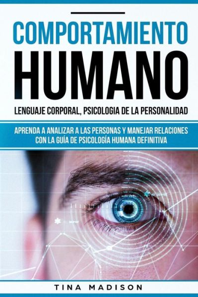 Cover for Tina Madison · Comportamiento Humano, Lenguaje Corporal, Psicologia de la Personalidad (Paperback Book) (2018)