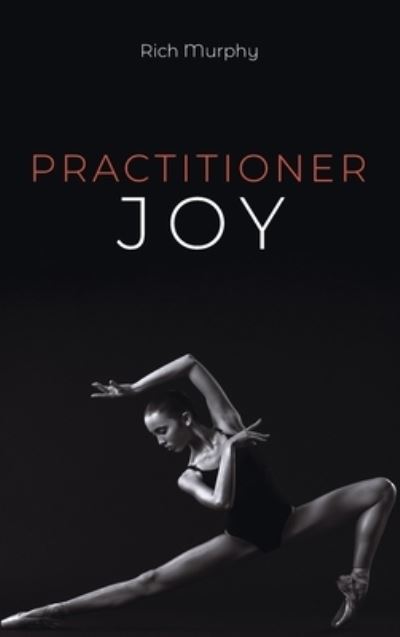 Cover for Rich Murphy · Practitioner Joy (Hardcover Book) (2020)