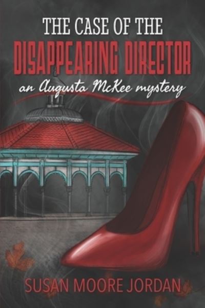 Cover for Susan Moore Jordan · The Case of the Disappearing Director - Augusta McKee Mystery (Paperback Book) (2018)