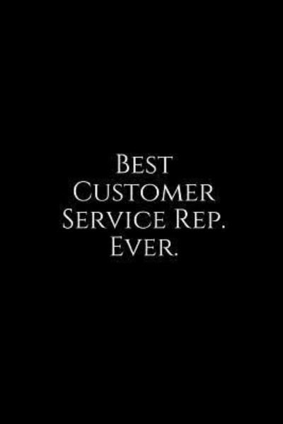 Best Customer Service Rep. Ever. - Epic Journals - Bøger - Independently Published - 9781730995866 - 7. november 2018