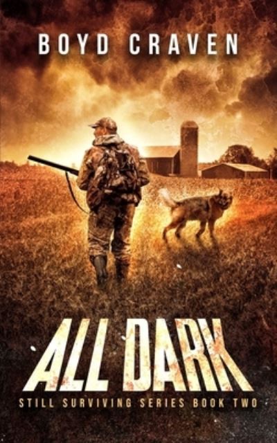 Cover for Boyd Craven III · All Dark: Still Surviving Book 2 (Book) (2018)