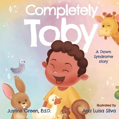 Completely Toby - Ana Luísa Silva - Livros - Susso - 9781735255866 - 20 de julho de 2022