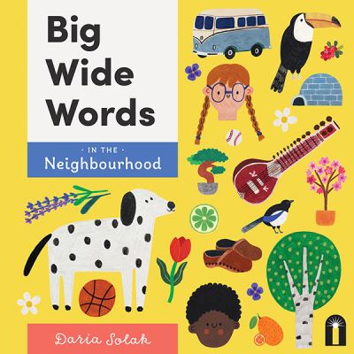 Cover for Daria Solak · Big Wide Words in the Neighbourhood - Big Wide Words (Board book) (2022)