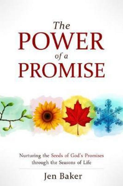 Cover for Jen Baker · The Power of a Promise: Nurturing the Seeds of God's Promise Through the Seasons of Life (Paperback Book) (2018)