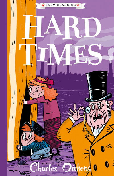 Hard Times (Easy Classics) - The Charles Dickens Children's Collection (Easy Classics) - C Dickens - Books - Sweet Cherry Publishing - 9781782264866 - October 15, 2020
