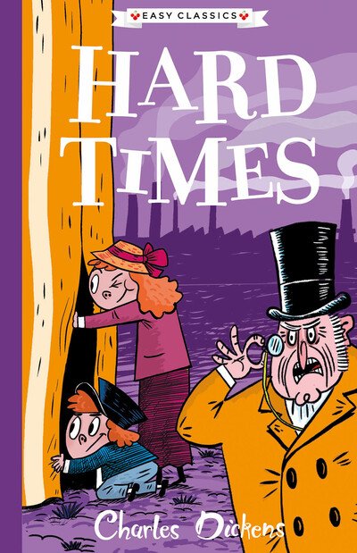 Hard Times (Easy Classics) - The Charles Dickens Children's Collection (Easy Classics) - C Dickens - Books - Sweet Cherry Publishing - 9781782264866 - October 15, 2020
